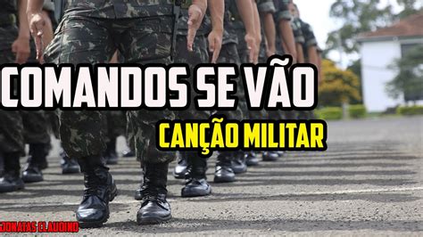 Comandos Se VÃo CanÇÃo Militar By Jonatas Claudino Youtube