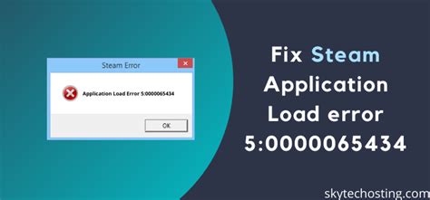 How To Fix Steam Application Load Error 5 0000065434 SkyTechosting