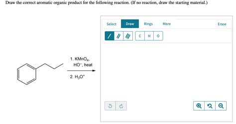 Solved Draw The Correct Aromatic Organic Product For The