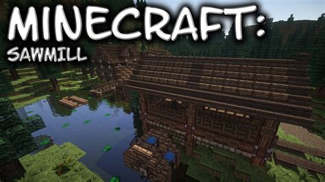 Sawmills are used to saw logs. Minecraft: Water Powered Sawmill Tutorial - YouTube