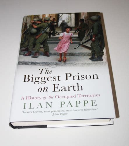 The Biggest Prison On Earth A History Of The Occupied Territories By