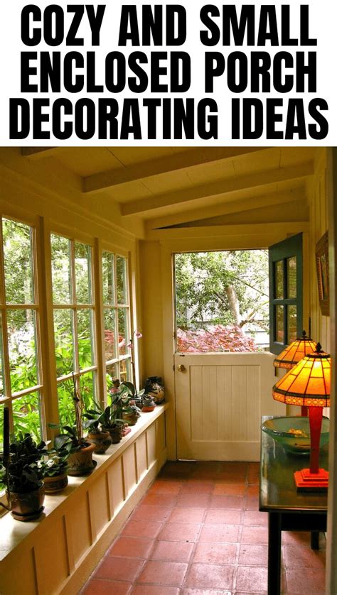 When you add any kind of relaxed living space to your home, you're increasing the home's value and giving your family. Cozy and Small Enclosed Porch Decorating Ideas