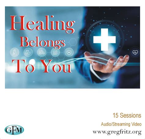 Healing Belongs To You Greg Fritz Ministries
