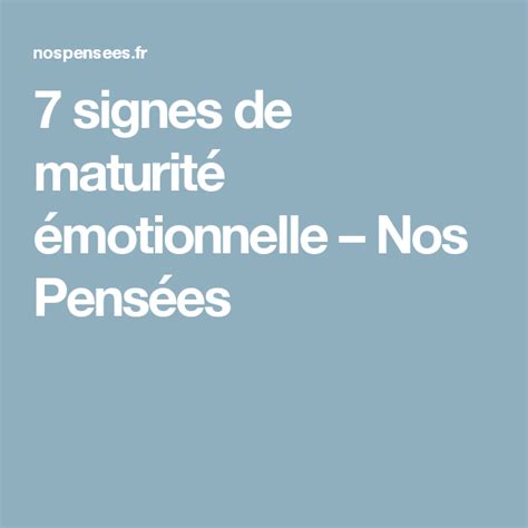 7 Signes De Maturité émotionnelle Émotionnel Maturité Signs