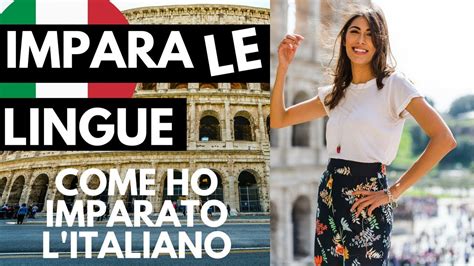 Impara Una Lingua Come Ho Imparato Litaliano Youtube