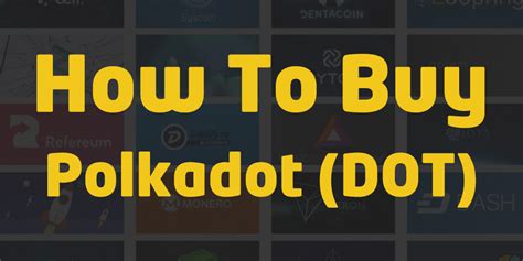An easy and detailed guide on where and how to buy polkadot (dot) coin in 2021. How To Buy Polkadot (DOT) Token - $10 Bonus - 5 Easy Steps