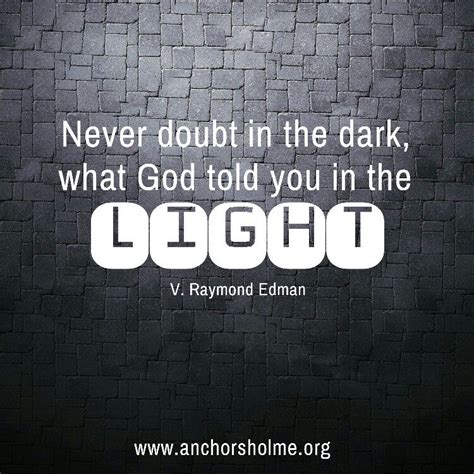 Never Doubt In The Dark What God Told You In The Light V Raymond