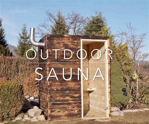 diy outdoor sauna 10 steps with pictures instructables