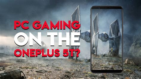 Top 10 Pc Games You Can Play On The Oneplus 5t Gaming
