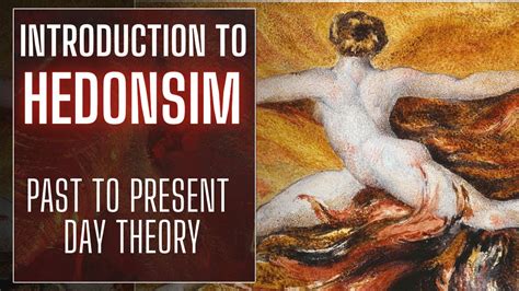 hedonism in philosophy the way to a good life hedonism explained definition and analysis