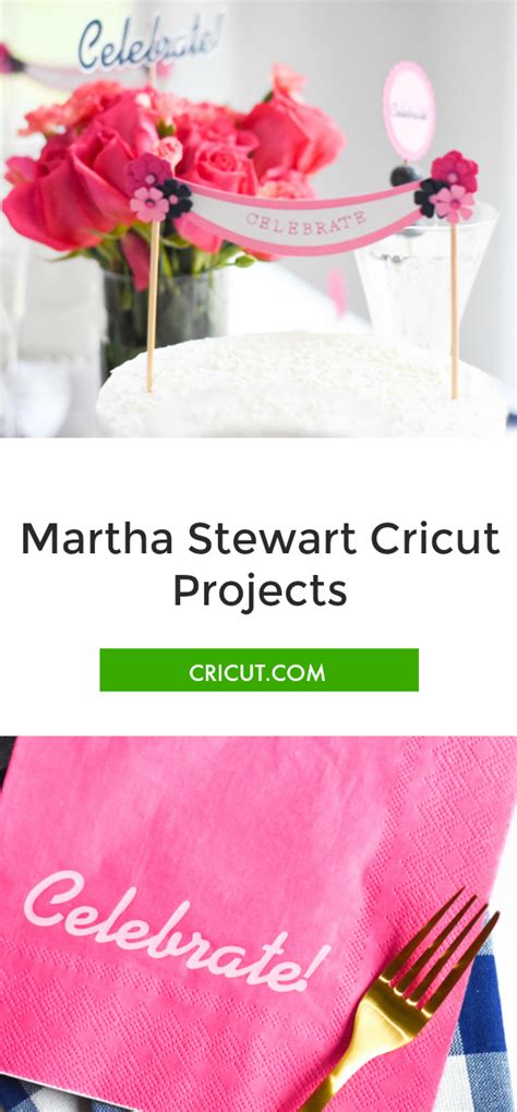 Celebrate With These Martha Stewart Cricut Projects Cricut