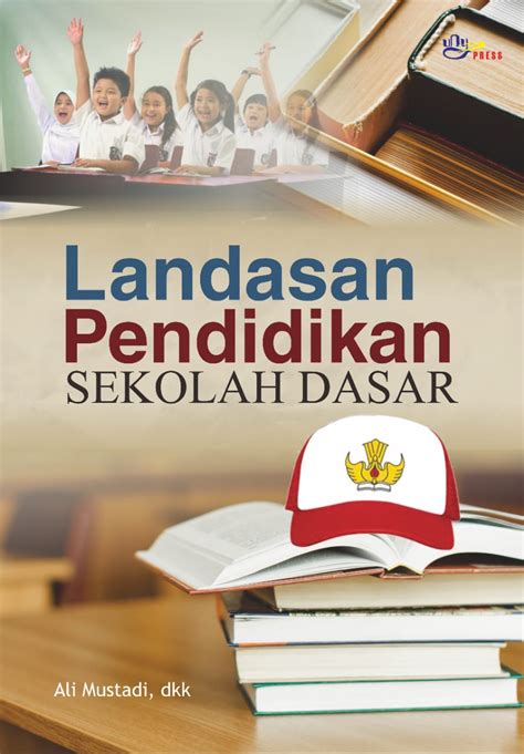 Landasan Pendidikan Sekolah Dasar Unypress