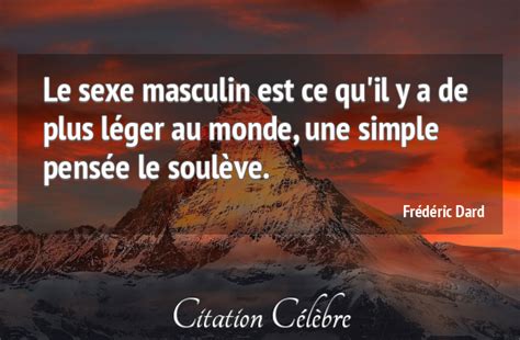 Citation Frédéric Dard Sexe Le Sexe Masculin Est Ce Quil Y A De Plus