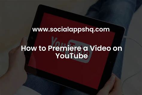 How To Premiere A Video On Youtube Socialappshq
