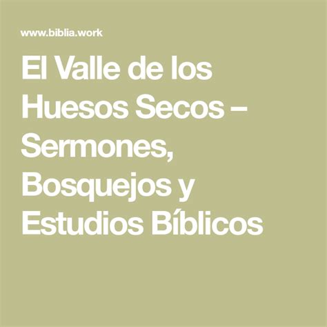 El Valle De Los Huesos Secos Sermones Bosquejos Y Estudios Bíblicos