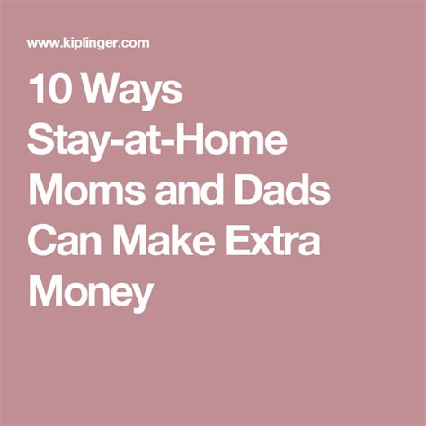 10 ways stay at home moms and dads can make extra money stay at home dad stay at home jobs