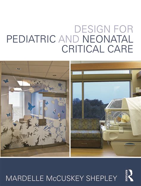 Design For Pediatric And Neonatal Critical Care Taylor And Francis Group