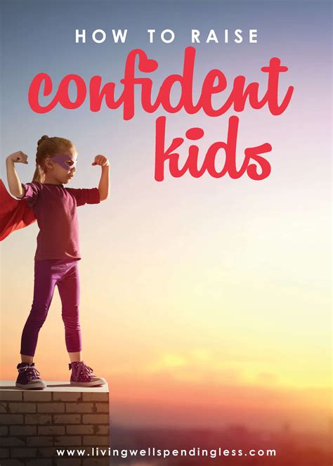 Tips For Raising Confident Kids Living Well Spending Less