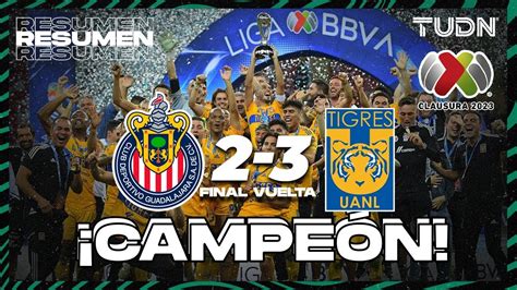 Resumen Y Goles Chivas Tigres Cl Final Vuelta Tudn