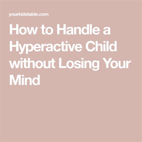 How To Handle A Hyperactive Child Without Losing Your Mind Artofit
