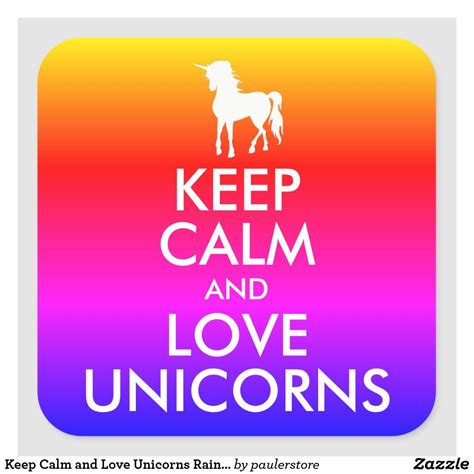 Keep Calm And Love Unicorns Rainbow Ombre Square Sticker