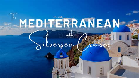 Silversea Mediterranean Cruise Platinum Cruising
