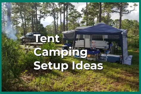 Awesome Tent Camping Setup Ideas 5 Best Set Ups