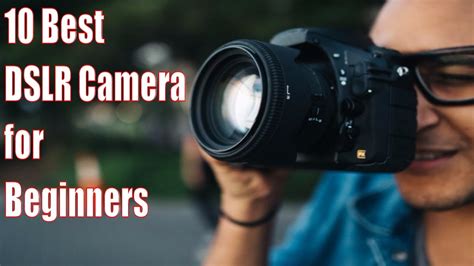 10 Best Dslr Camera For Beginners 2017 Which Dslr Should You Buy
