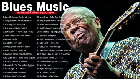 Top 100 Blues Music Best Blues Music All Time Besst Slow Bluesrock