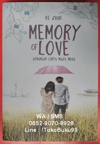 Novel MEMORY OF LOVE, by Bi Shan | Novel-Cinta,Novel-Gramedia,Terbaru,Romantis,Horor,Harlequin