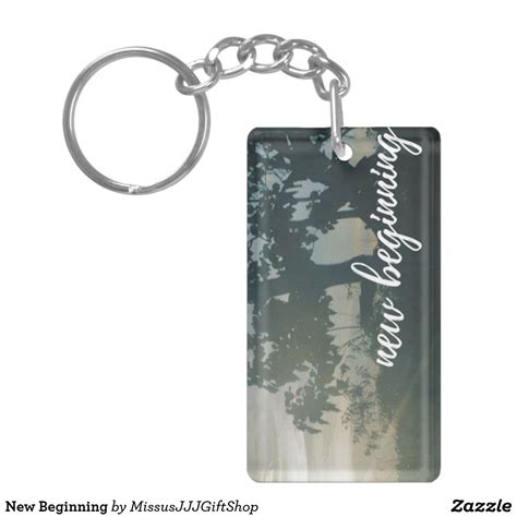 Don't let a weak gift spoil her day. New Beginning Keychain | Zazzle.com | New beginnings ...