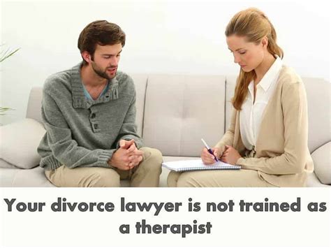 3 Reasons Not Let Your Divorce Lawyer Be Your Therapist