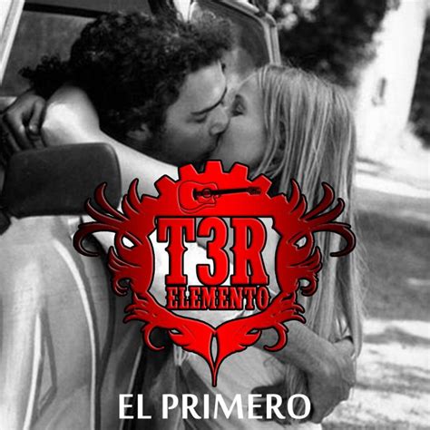 T3r Elemento El Primero Lyrics Musixmatch