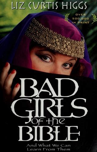 Bad Girls Of The Bible 1999 Edition Open Library