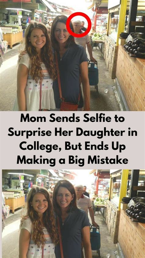 Mom Sends Selfie To Surprise Her Daughter In College But Ends Up Making A Big Mistake In 2023