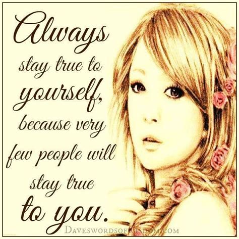 Always Stay True To Yourself Pictures Photos And Images
