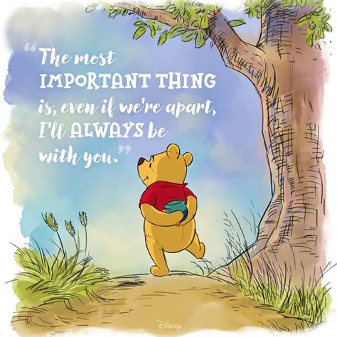 The Most Important Thing Is Even If Were Apart Ill Always Be With You Pooh Quotes Winnie The