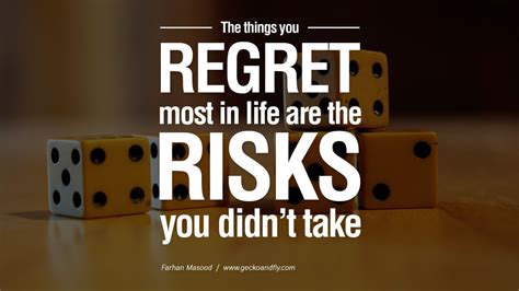 The Things You Regret Most In Life Are The Risks You Didnt Take Regr
