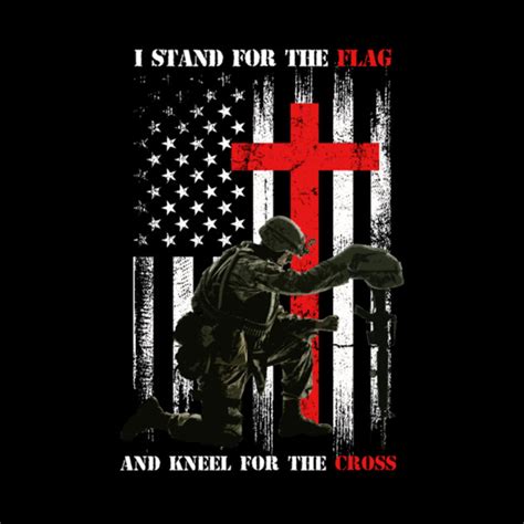 I Stand For The Flag And Kneel For The Cross Flag Cross
