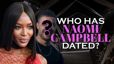 Who Has Naomi Campbell Dated Boyfriends List Until 2021 Youtube
