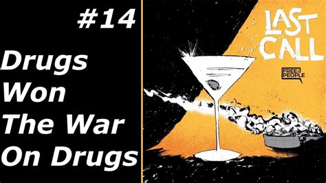 Last Call Ep 14 Drugs Won The War On Drugs