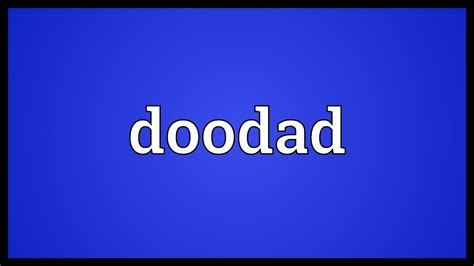 Doodad Meaning Youtube
