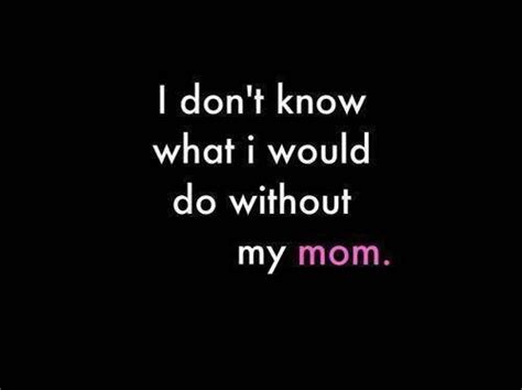 17 Best Images About Mom Quotes On Pinterest Happy Mothers Day Mothers And Love You