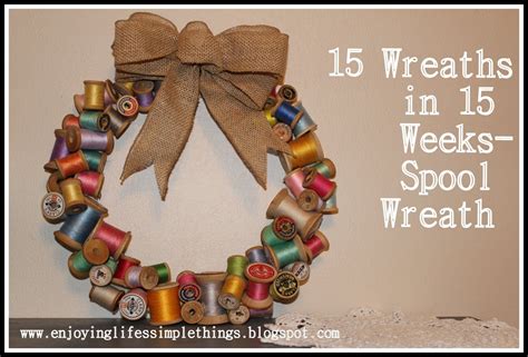 Wreaths With Wooden Spools Thank You So Much For Sharing Kristen