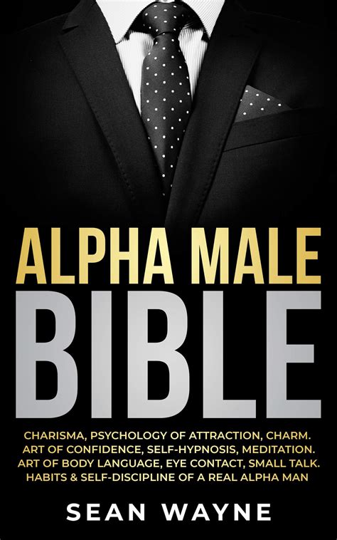 Alpha Male Bible Charisma Psychology Of Attraction Charm Art Of Confidence Self Hypnosis