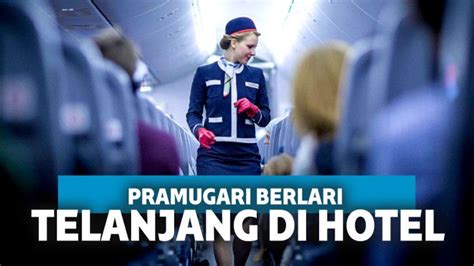 Viral 3 Pramugari Berlari Telanjang Di Hotel