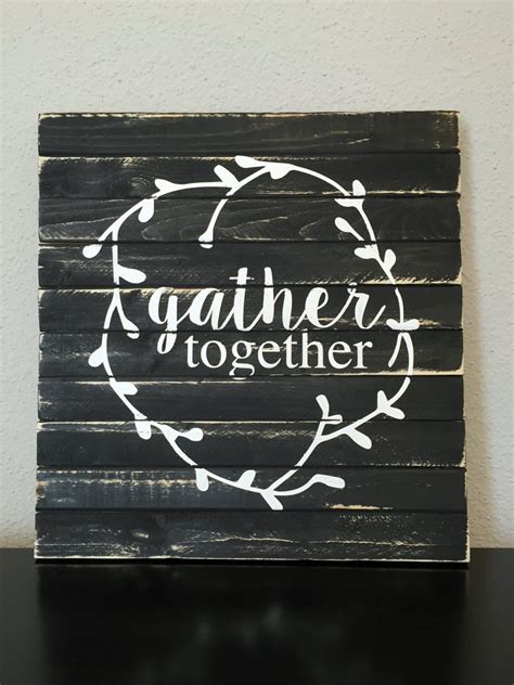 Gather Together Rustic Wooden Sign Distressed Sign