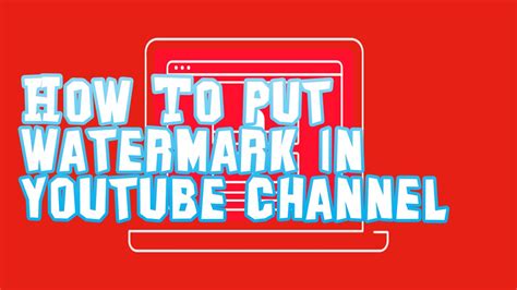 How To Put Branding Watermark In Youtube Channel 2016 Youtube