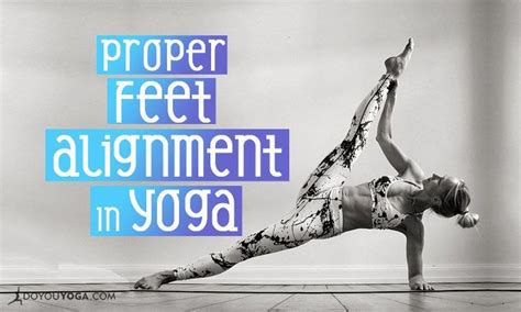 How To Check For Proper Feet Alignment In Yoga Asana Yoga Tips Yoga