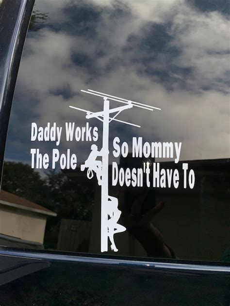 Daddy Works The Pole So Mommy Doesnt Have To Lineman Decal Etsy